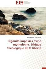 Ngondo: Impasses D'Une Mythologie. Ethique Theologique de La Liberte