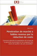 Pénétration de marché à faibles revenus par la réduction de coûts