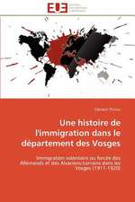 Une Histoire de L'Immigration Dans Le Departement Des Vosges