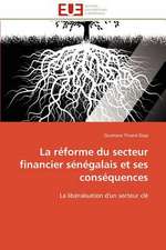 La Reforme Du Secteur Financier Senegalais Et Ses Consequences