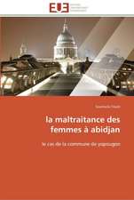 La Maltraitance Des Femmes a Abidjan