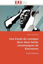 Une Etude Du Comique Dans Deux Textes Romanesques de Kourouma