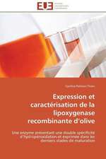 Expression Et Caracterisation de La Lipoxygenase Recombinante D Olive