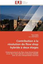 Contribution a la Resolution Du Flow Shop Hybride a Deux Etages