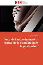 Vecu de L'Accouchement Et Reprise de La Sexualite Dans Le Postpartum