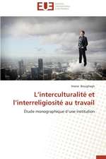 L'Interculturalite Et L'Interreligiosite Au Travail: Une Nouvelle Hanse