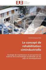 Le Concept de Rehabilitation Cimindustrielle: Enjeux Et Perspectives