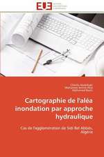 Cartographie de L'Alea Inondation Par Approche Hydraulique