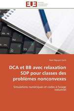 Dca Et BB Avec Relaxation Sdp Pour Classes Des Problemes Nonconvexes: Pourquoi Et Comment?