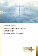 Biblical Ethics for African Christianity