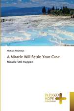 A Miracle Will Settle Your Case