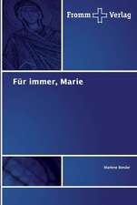 Für immer, Marie