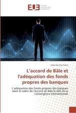 L¿accord de Bâle et l'adéquation des fonds propres des banques