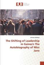 The Shifting of Leadership in Gaines's The Autobiography of Miss Jane