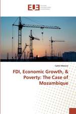 FDI, Economic Growth, & Poverty: The Case of Mozambique