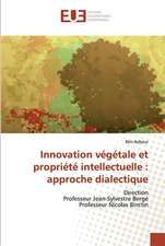 Innovation végétale et propriété intellectuelle : approche dialectique