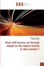 How will luxury car brands adapt to the latest trends in the market ?