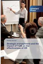 Strategic management and the impact of TQM on the effectiveness of HR