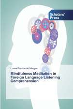 Mindfulness Meditation in Foreign Language Listening Comprehension