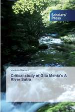 Critical study of Gita Mehta's A River Sutra