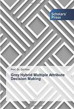 Grey Hybrid Multiple Attribute Decision Making