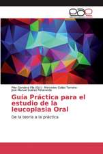 Guía Práctica para el estudio de la leucoplasia Oral