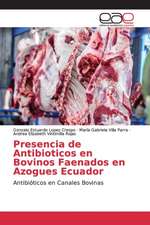 Presencia de Antibioticos en Bovinos Faenados en Azogues Ecuador