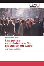 Las penas ambulatorias. Su ejecución en Cuba