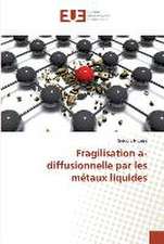 Fragilisation a-diffusionnelle par les métaux liquides