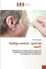 Vertige central : quoi de neuf?