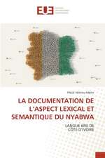 LA DOCUMENTATION DE L¿ASPECT LEXICAL ET SEMANTIQUE DU NYABWA