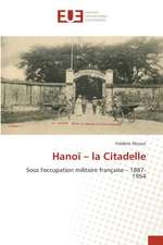 Hanoï ¿ la Citadelle