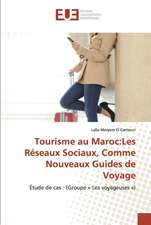 Tourisme au Maroc:Les Réseaux Sociaux, Comme Nouveaux Guides de Voyage