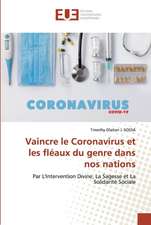 Vaincre le Coronavirus et les fléaux du genre dans nos nations