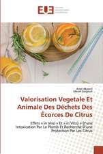 Valorisation Vegetale Et Animale Des Déchets Des Écorces De Citrus