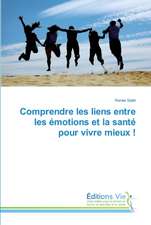 Comprendre les liens entre les émotions et la santé pour vivre mieux !