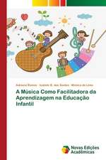 A Música Como Facilitadora da Aprendizagem na Educação Infantil