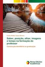 Saber, posição, olhar, imagens e tempo na formação do professor