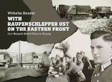 With Raupenschlepper Ost on the Eastern Front