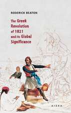 Beaton, R: Greek Revolution of 1821 and its Global Significa