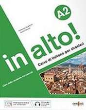 in alto! A2 + online audio + videogrammatica