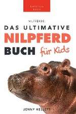 Kellett, J: Nilpferde Das Ultimative Nilpferde Buch für Kids