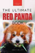 Red Pandas The Ultimate Book