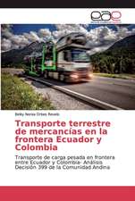 Transporte terrestre de mercancías en la frontera Ecuador y Colombia