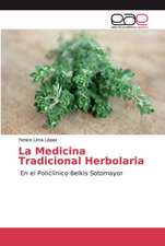 La Medicina Tradicional Herbolaria