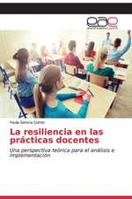 La resiliencia en las prácticas docentes