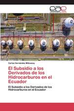 El Subsidio a los Derivados de los Hidrocarburos en el Ecuador