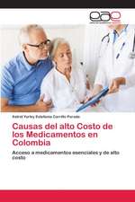 Causas del alto Costo de los Medicamentos en Colombia