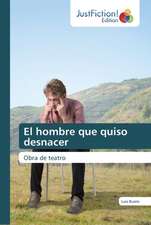 El hombre que quiso desnacer