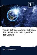 Teoría del Vuelo de las Estrellas: Por la Física de la Propulsión del Campo